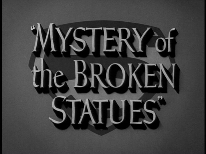 Titlecard for Adventures of Superman: Mystery of the Broken Statues