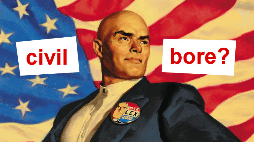 A painting of Lex Luthor with a "Vote Lex 2000" pin standing in front of the American flag, with the text "civil bore?"